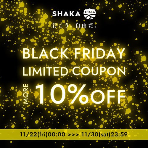 2024 BLACK FRIDAY LIMITED COUPON - SHAKA(シャカ)公式オンラインストア