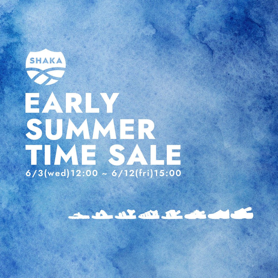 2026 EARLY SUMMER TIME SALE - SHAKA(シャカ)公式オンラインストア