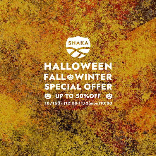 2026 HALLOWEEN FALL&WINTER SPECIAL OFFER - SHAKA(シャカ)公式オンラインストア
