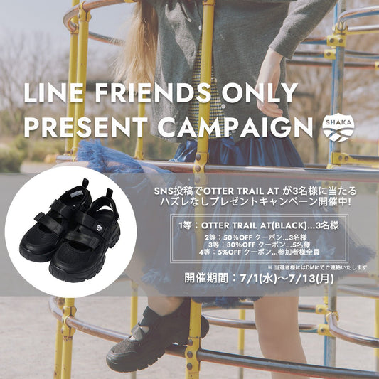 LINE FRIENDS ONLY PRESENT CAMPAIGN - SHAKA(シャカ)公式オンラインストア
