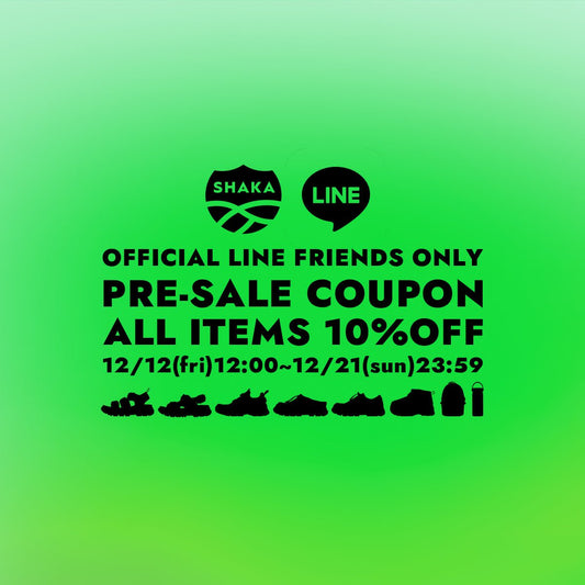 LINE友だち限定PRE-SALEクーポン - SHAKA(シャカ)公式オンラインストア