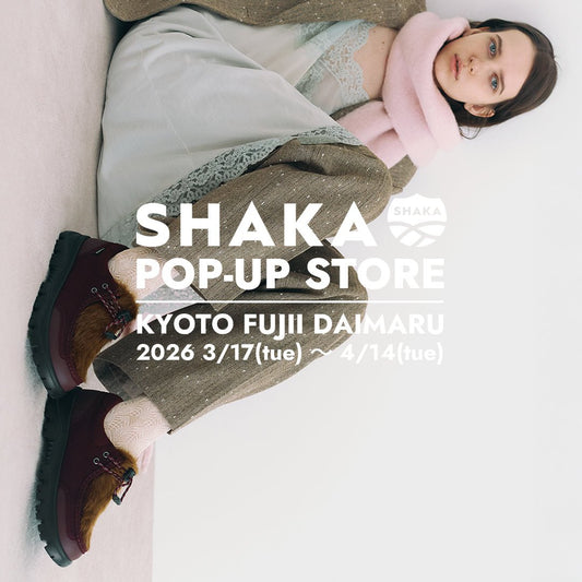 SHAKA POP-UP [3月17日(火)～4月14日(火)] ＠藤井大丸 (京都府) - SHAKA(シャカ)公式オンラインストア